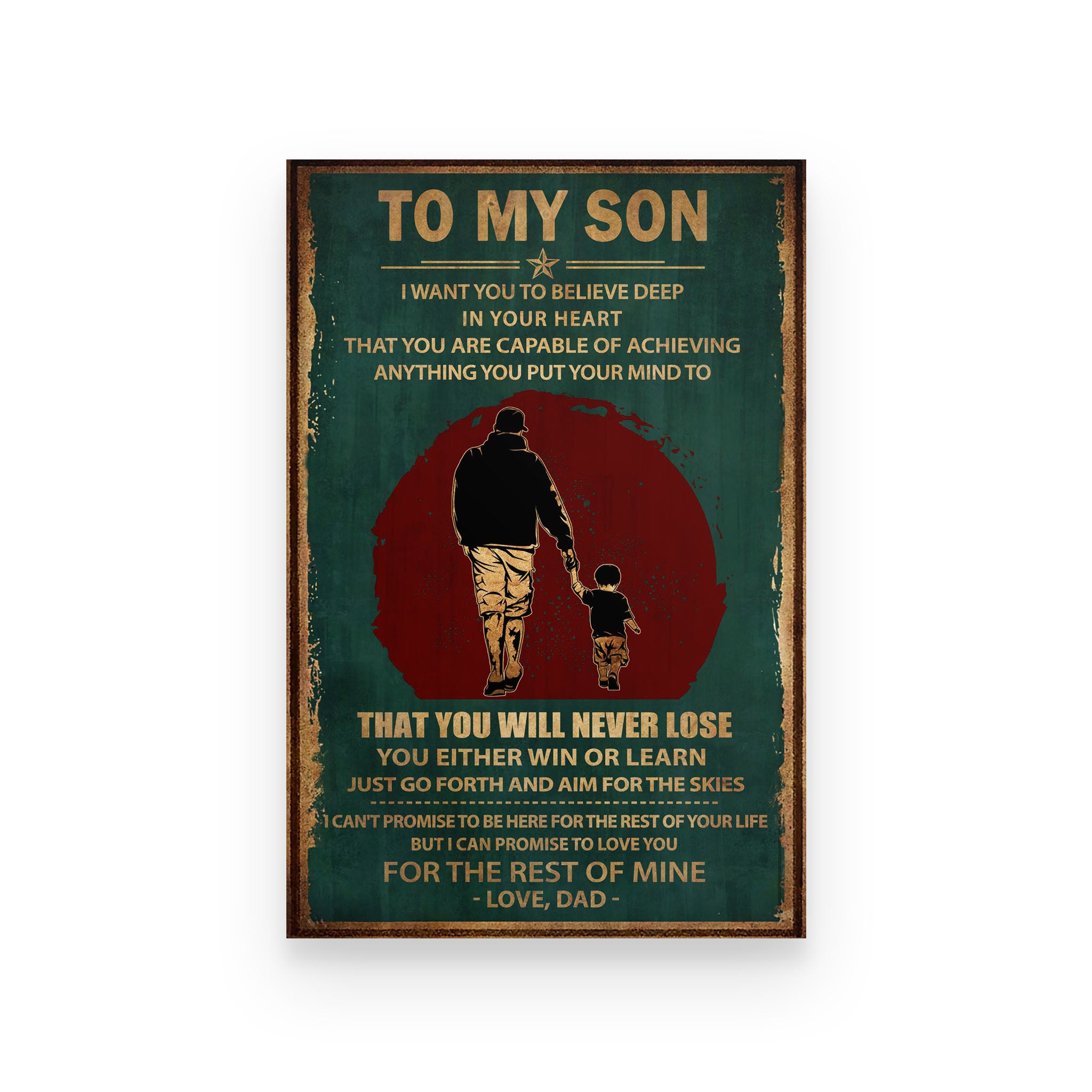 Poster family dad for son that you will never lose for the rest of mine