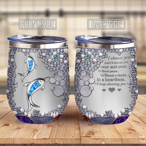 Jewelry Dolphin Keep Choosing You Dolphin Couple Gift For Couple Wine Tumbler Personalized Tumblers Mug Custom Wine Tumbler Gift Idea