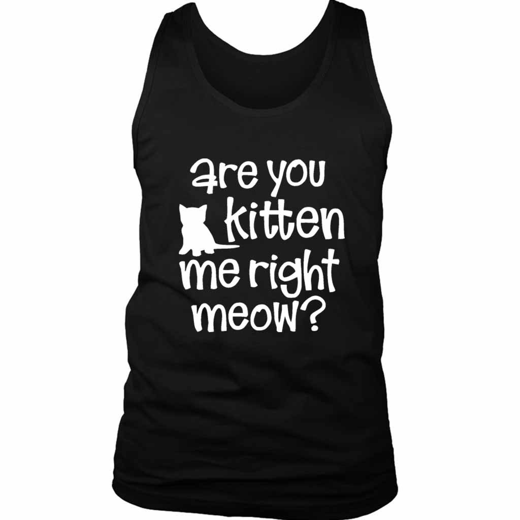 Are You Kitten Me Right Meow Onesie Men’s Tank Top