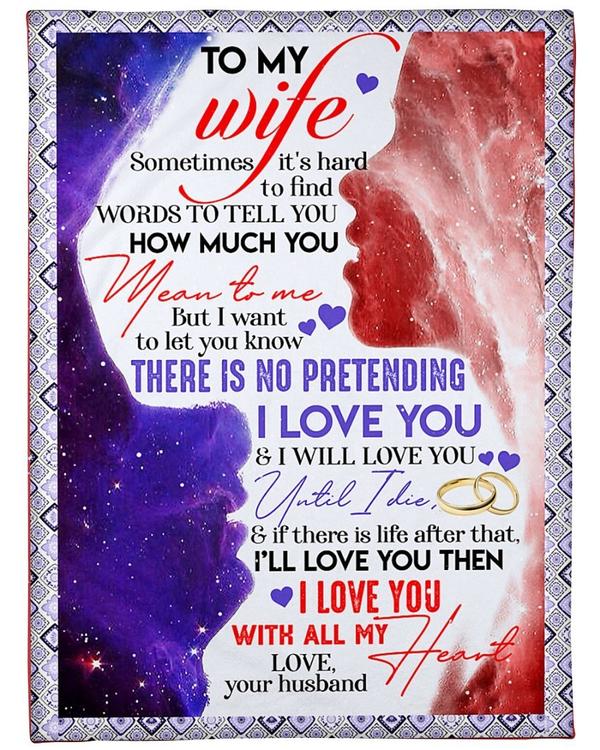 To My Wife There Is No Pretending I Love You Fleece Blanket Gift For Family,Birthday,Wife,Couple,Gift Home Decor Bedding Couch Sofa Soft And Comfy Cozy