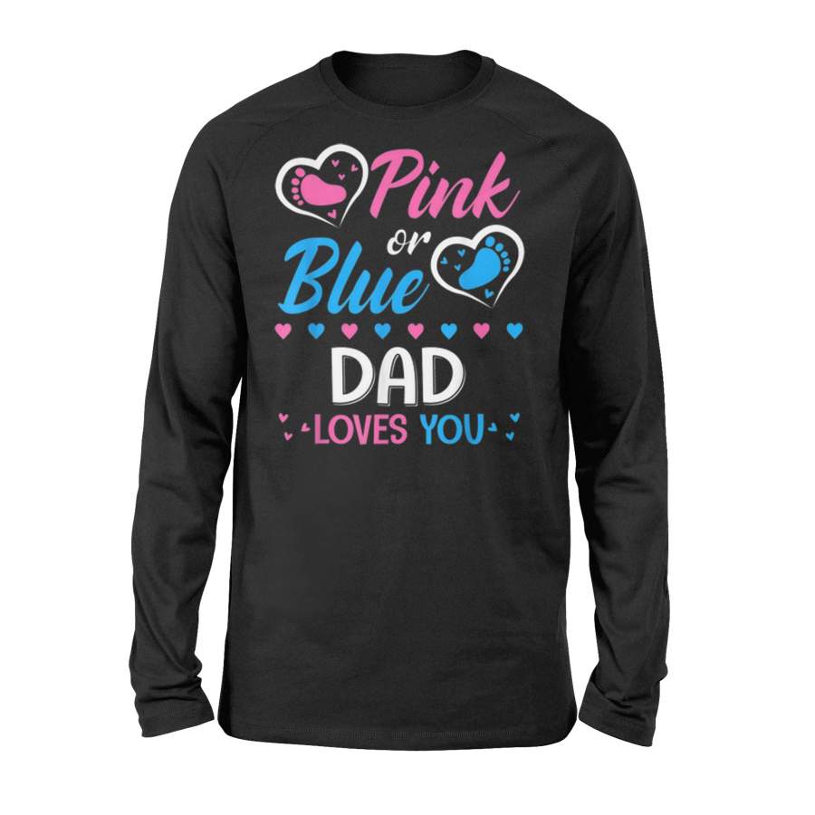 Pink Or Blue Dad Loves You Gender Reveal Party Long Sleeve T-Shirt