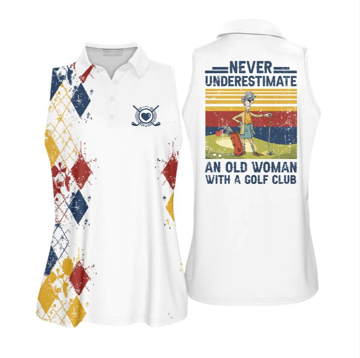 Golf Polo Shirt For Woman Love Golf, Never Underestimate An Old Woman With A Gold Club