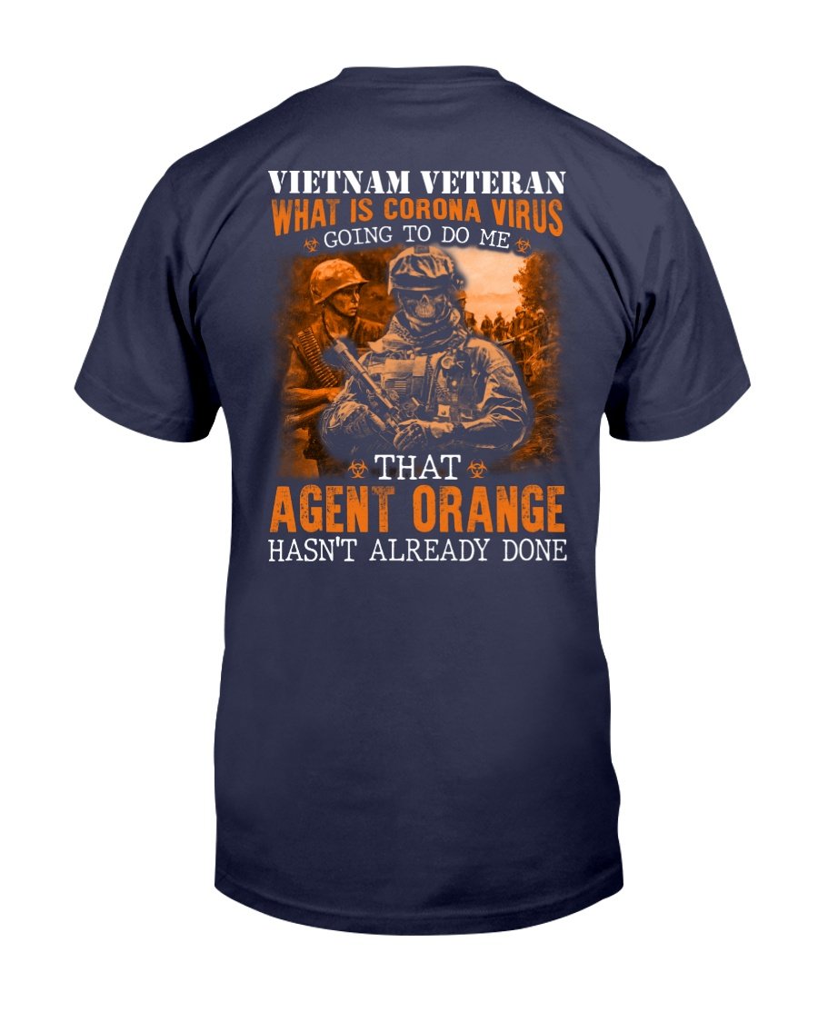 Vietnam Veteran Agent Orange Hasn’T Already Done T-Shirt – Zeleton Store