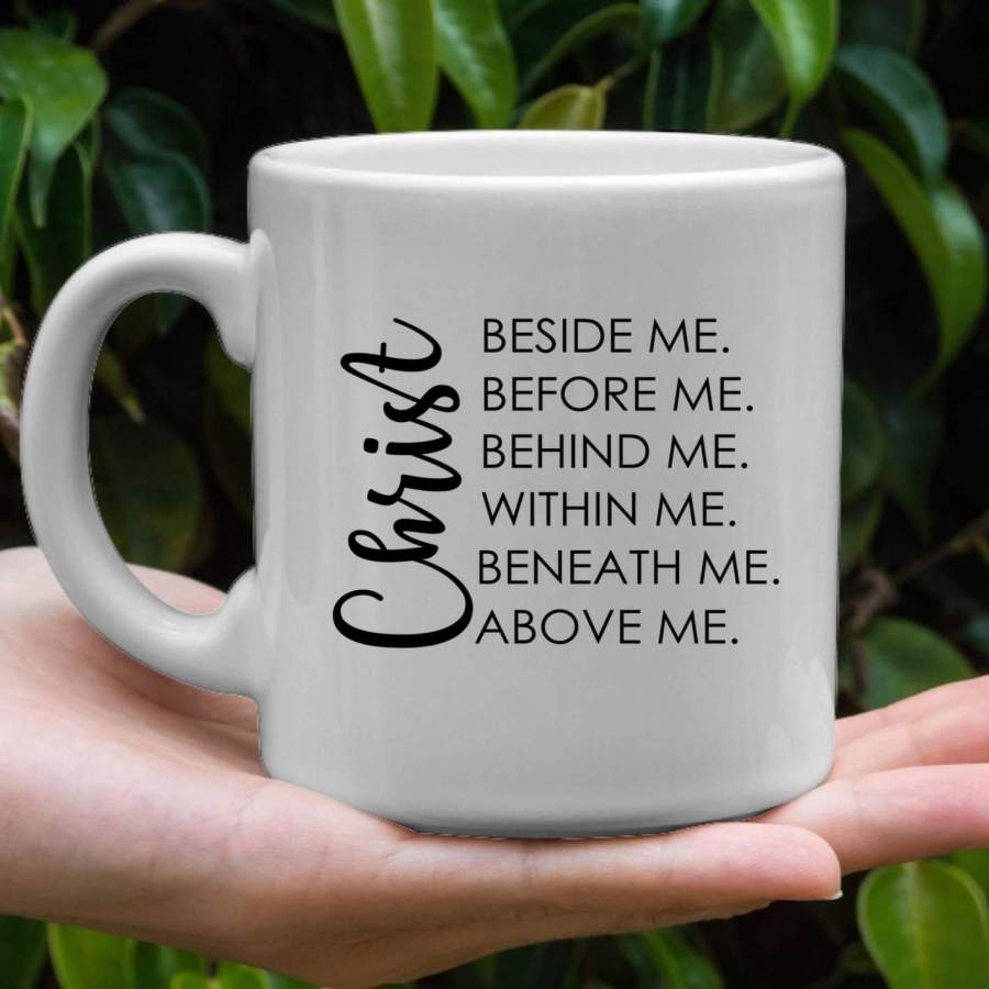 Christ beside before behind within beneath above me coffee mug