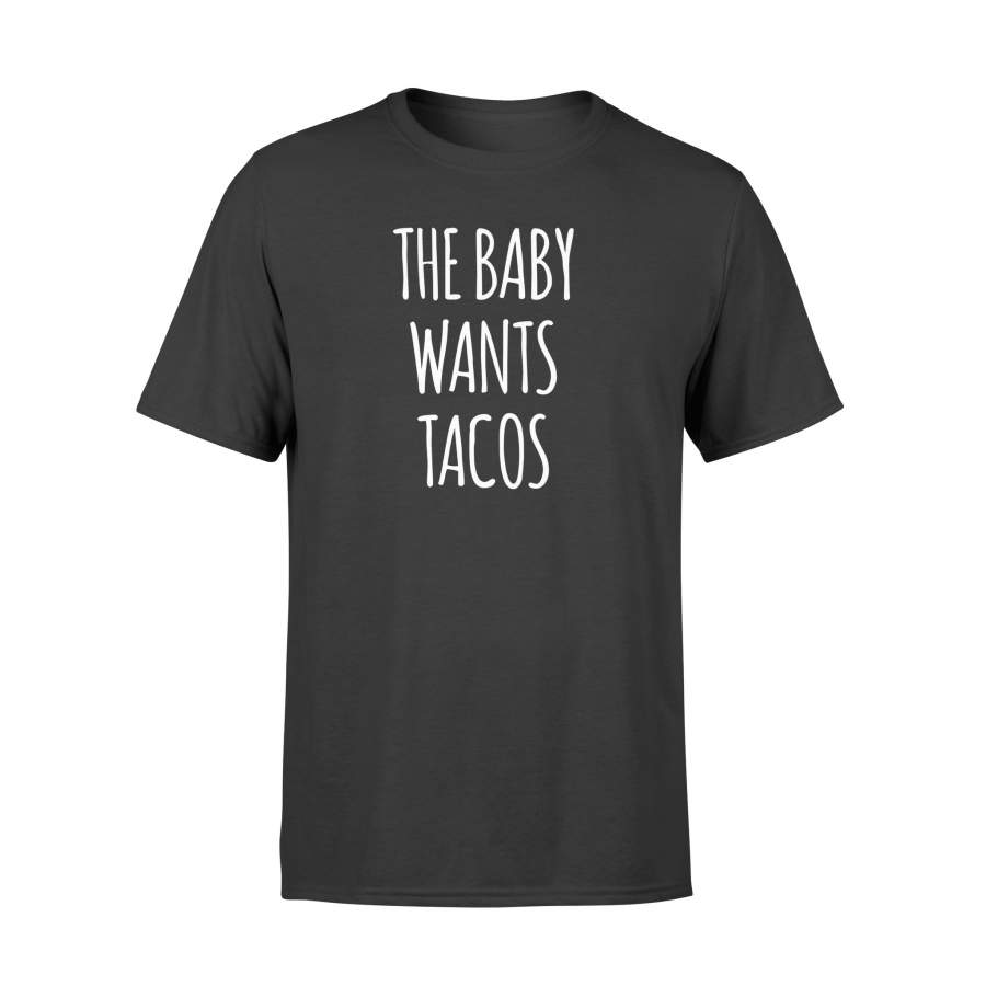 Cinco De Mayo Pregnancy – The Baby Wants Tacos T Shirt