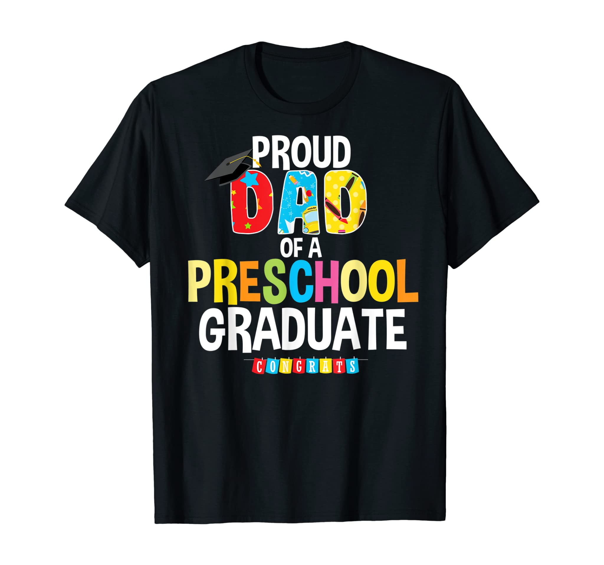 Proud Dad Of A Preschool Graduate Graduation Gift Father T-Shirt