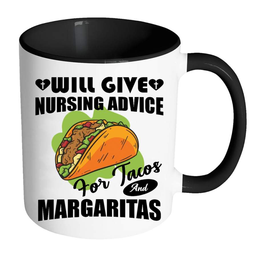 Will Give Nursing Advice For Tacos And Margaritas (w) – Full-Wrap Coffee Colors Accent Mug