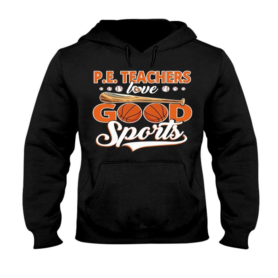 Pe Teachers Love Good Sports Custom Design Hoodie