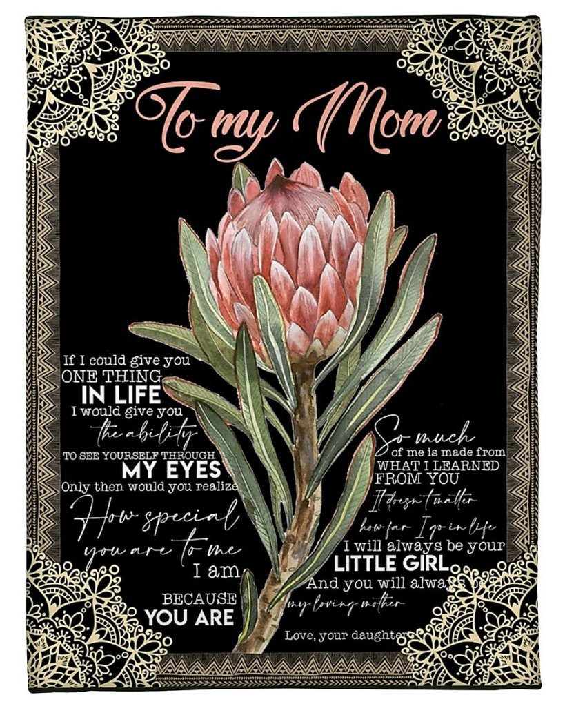 Mom Blanket, Best Gift For Mother’S Day, To My Mom If I Could Give You One Thing In Life Flower Fleece Blanket