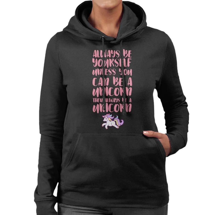 Always Be Yourself Unless You Can Be A Unicorn Pastel Women’s Hooded Sweatshirt