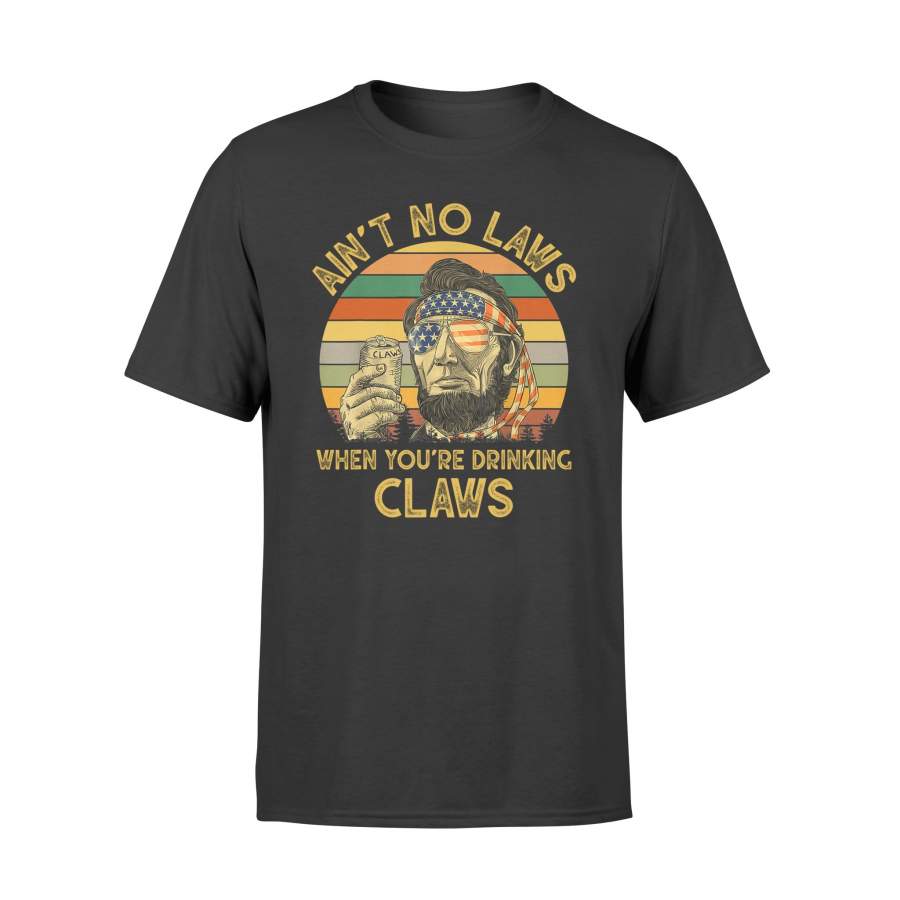 Vintage Ain_t No Laws When You_re Drinking Claws Tshirt – Standard T-shirt