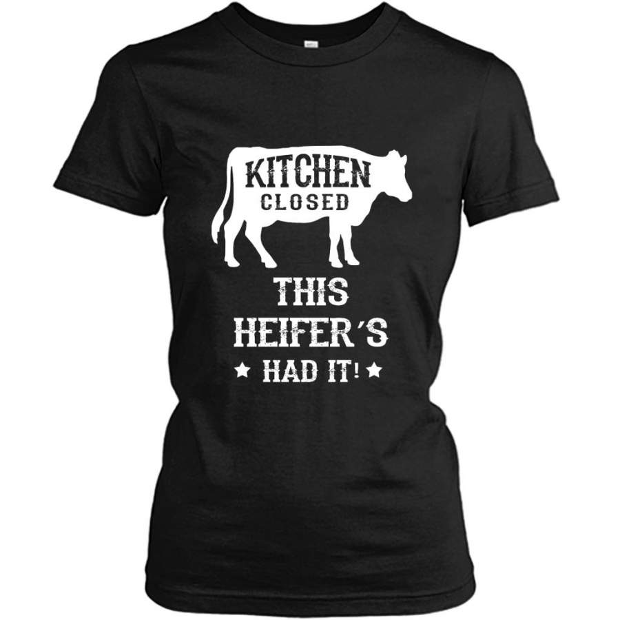 Kitchen Closed This Heifer’s Had it, Cow Farm Funny – Gildan Women Shirt