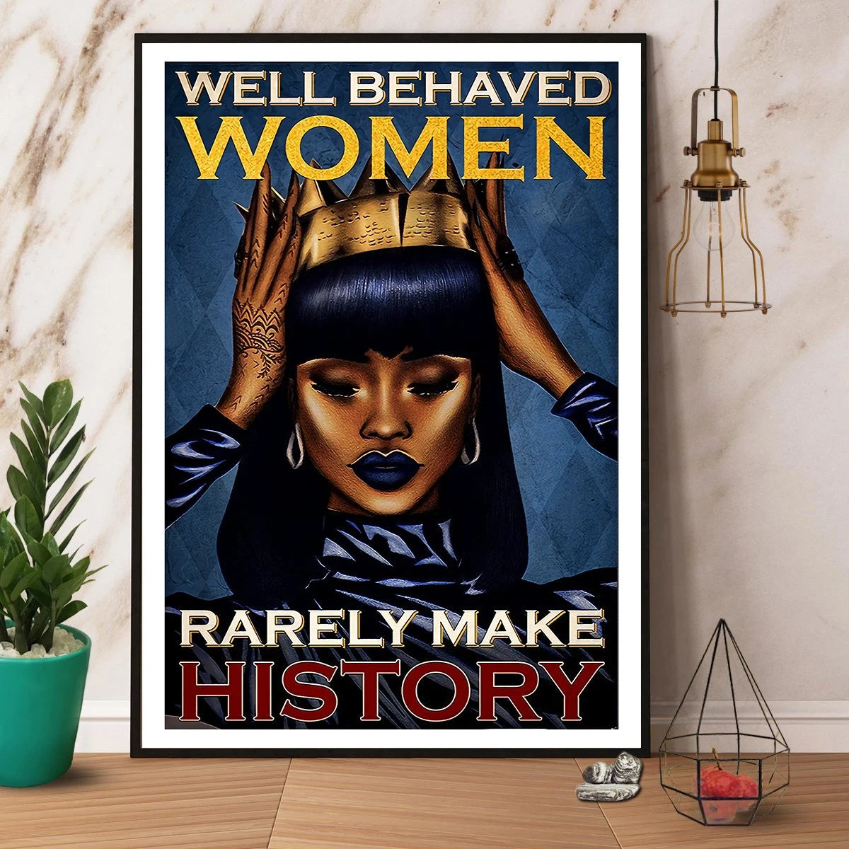 Black Queen Well Behaved Women Rarely Make History Paper No Frame Canvas Prints Poster Wall Art Decor