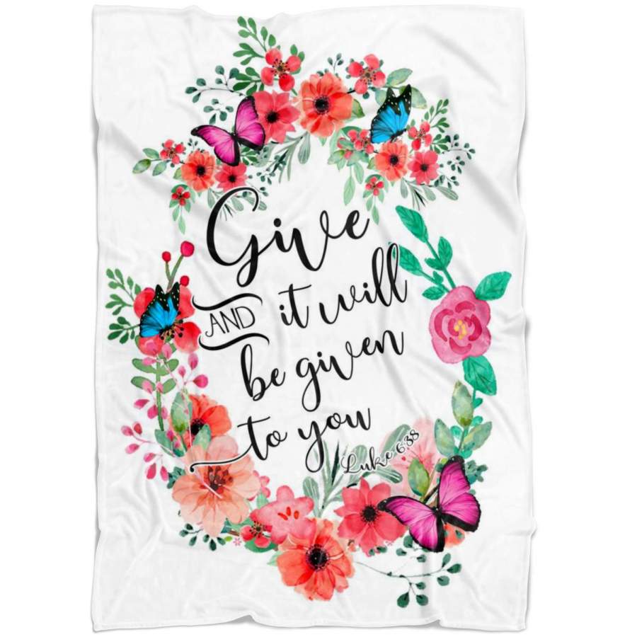 Luke 6:38 Give and it will be given to you floral fleece blanket