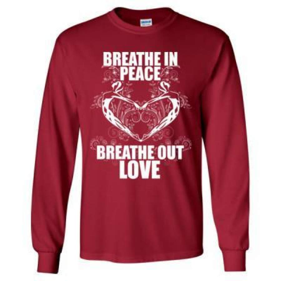 AGR Breathe In Peace Breathe Out Love – Long Sleeve T-Shirt