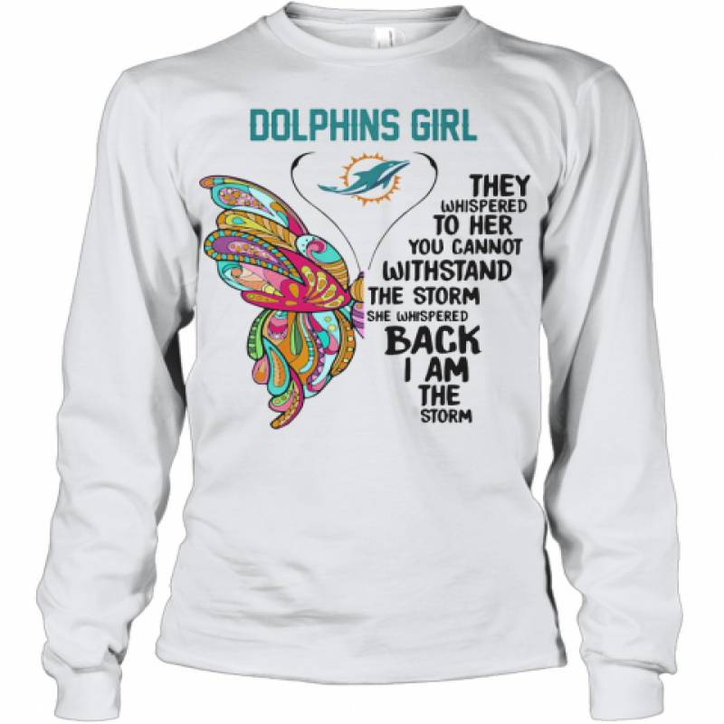 Butterfly Miami Dolphins Girl They Whispered To Her You Cannot Withstand The Storm She Whispered Back I Am The Storm Youth Long Sleeve