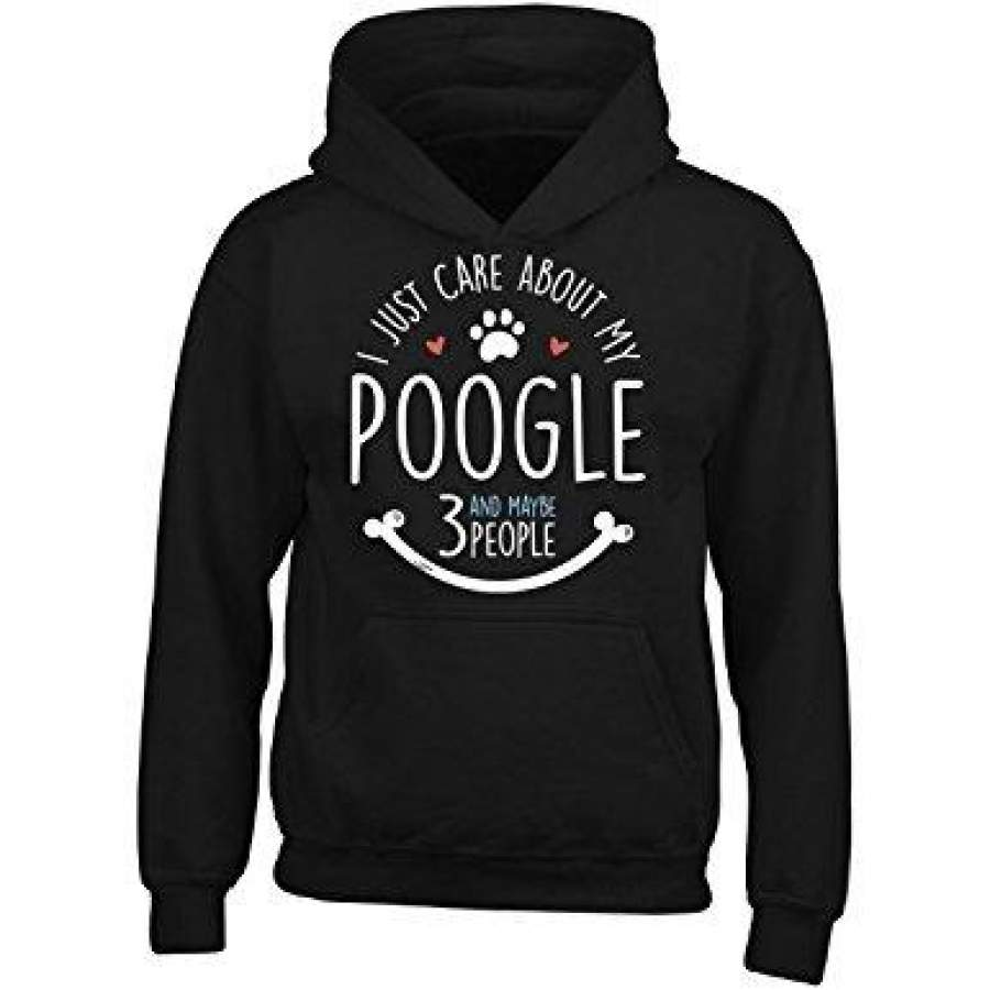 Sweat Shirt I Just Care About My Poogle Puppy Dog Gift