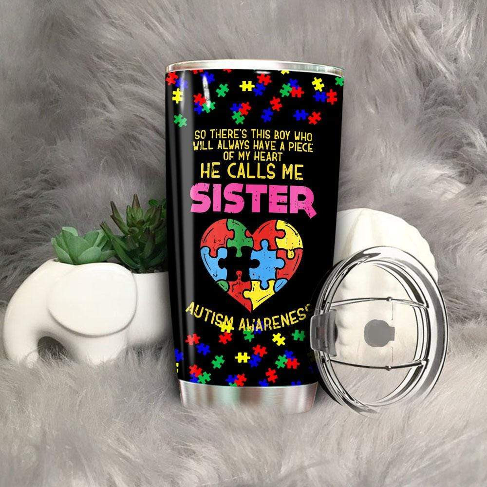 Autism Sister Tumbler 20Oz He Calls Me Sister Tumbler Cup