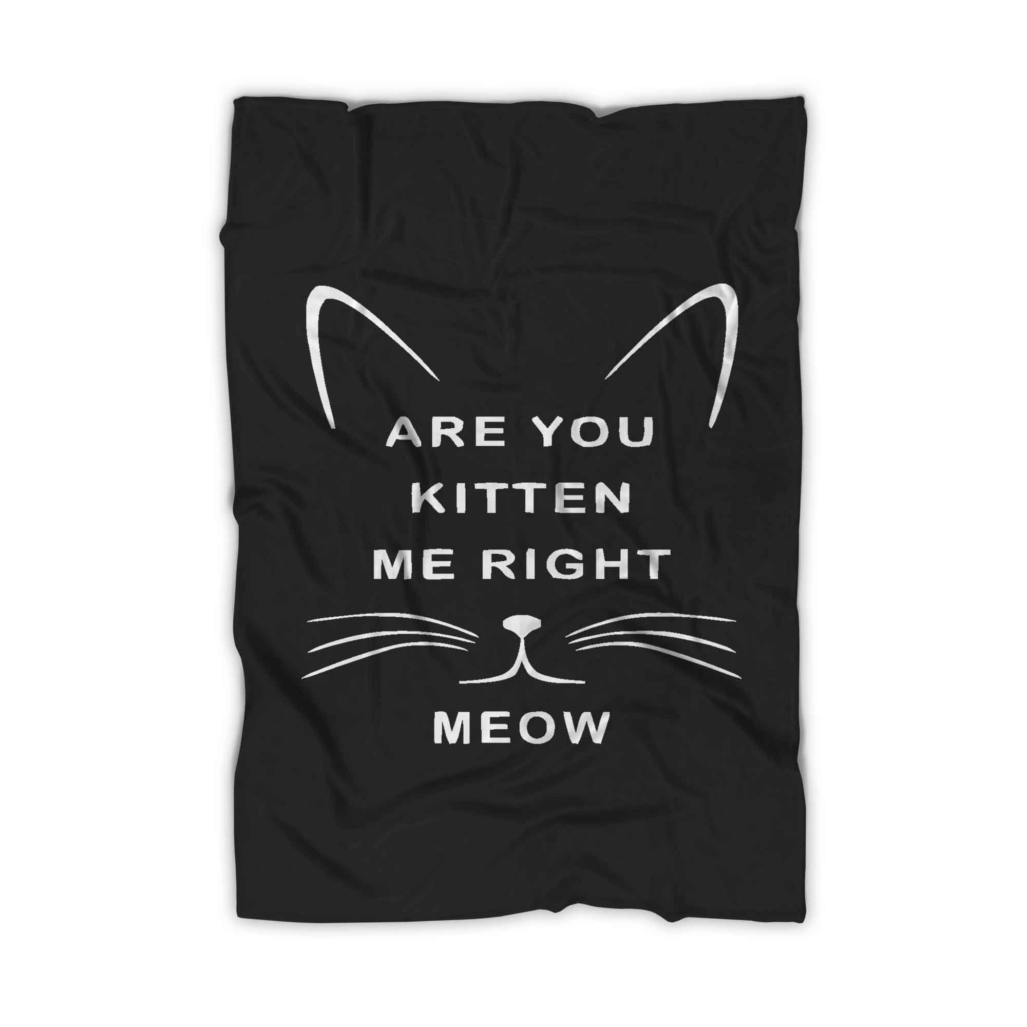 Are You Kitten Me Right Meow Graphic Blanket