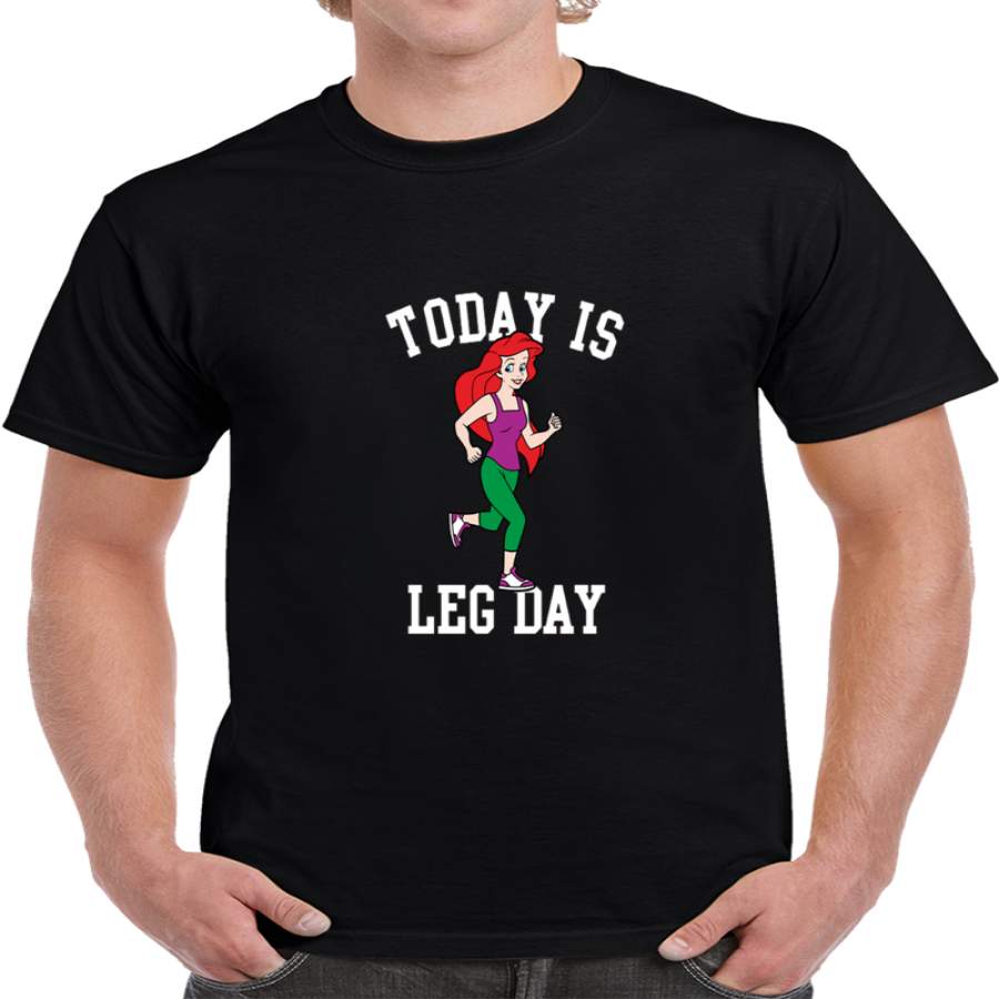 Today Is Leg Day Ariel Little Mermaid Run Gym T Shirtt Shirt