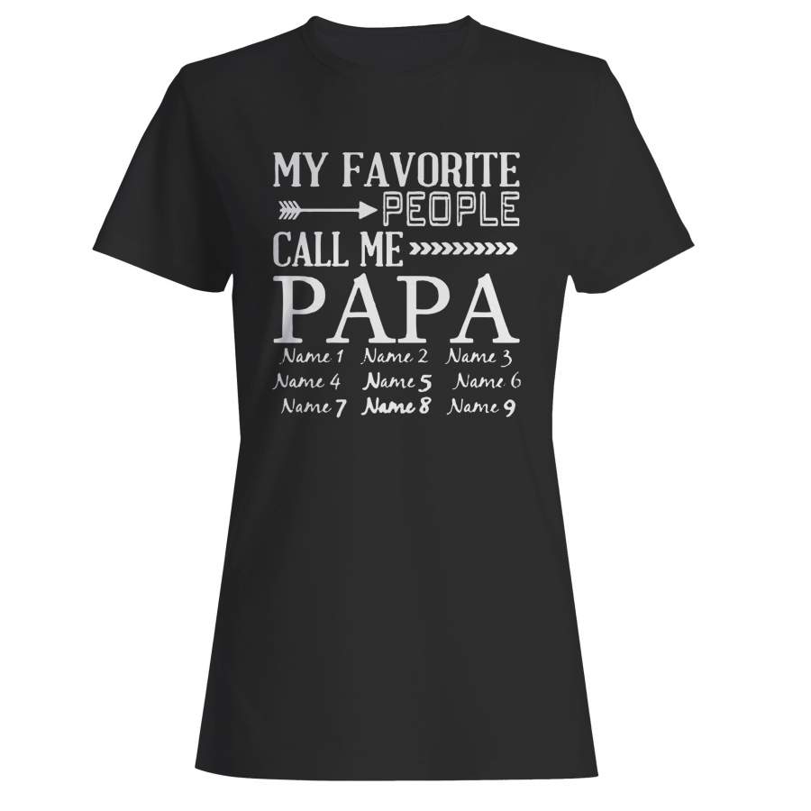 My Favorite People Call Me Papa Woman’s T-Shirt