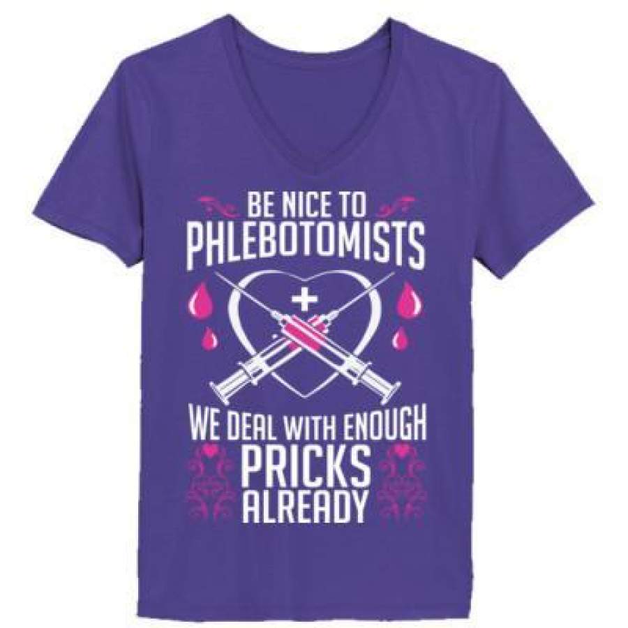 AGR Be Nice To Phlebotomists Enough Pricks Already – Ladies’ V-Neck T-Shirt