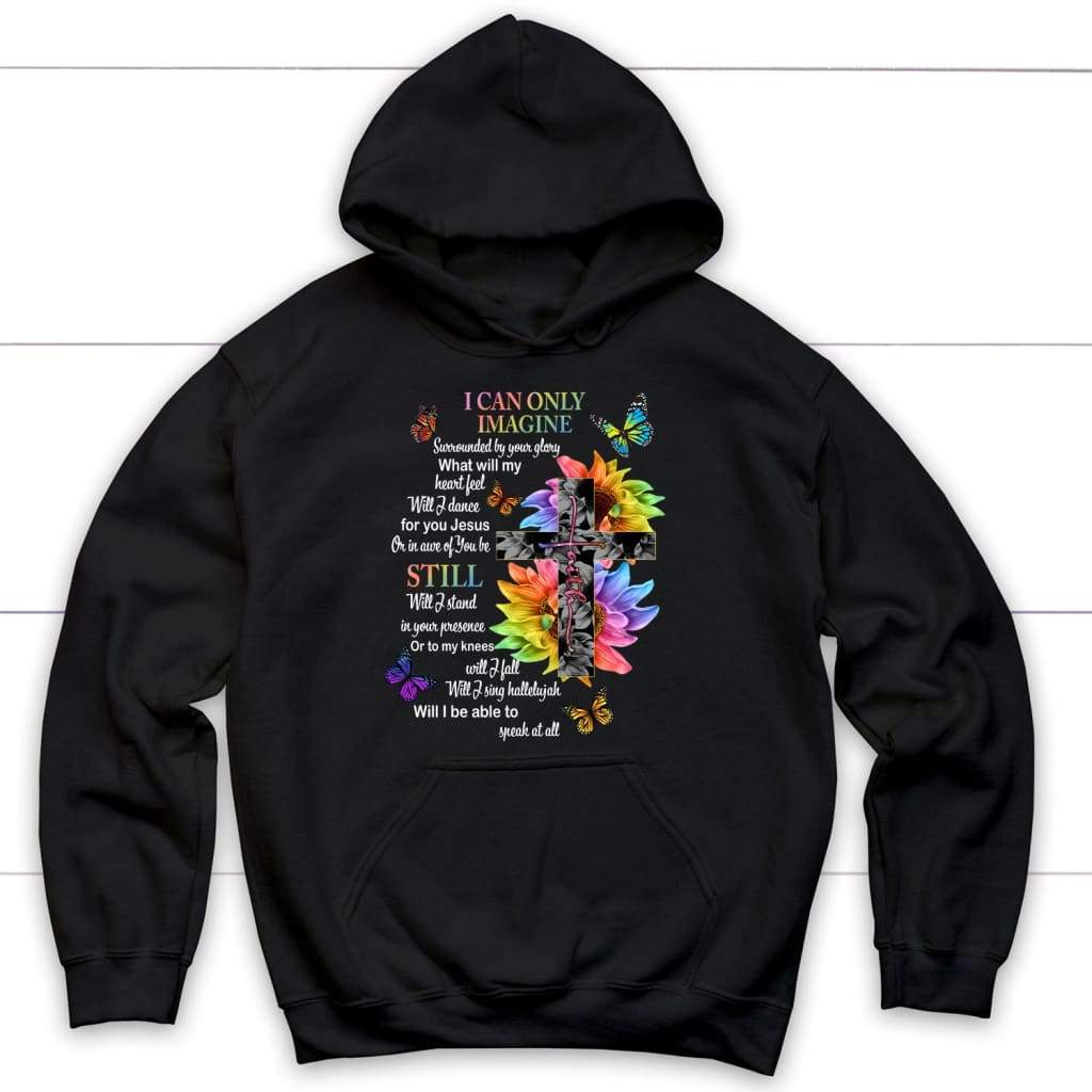 I Can Only Imagine Faith Cross Christian Hoodie