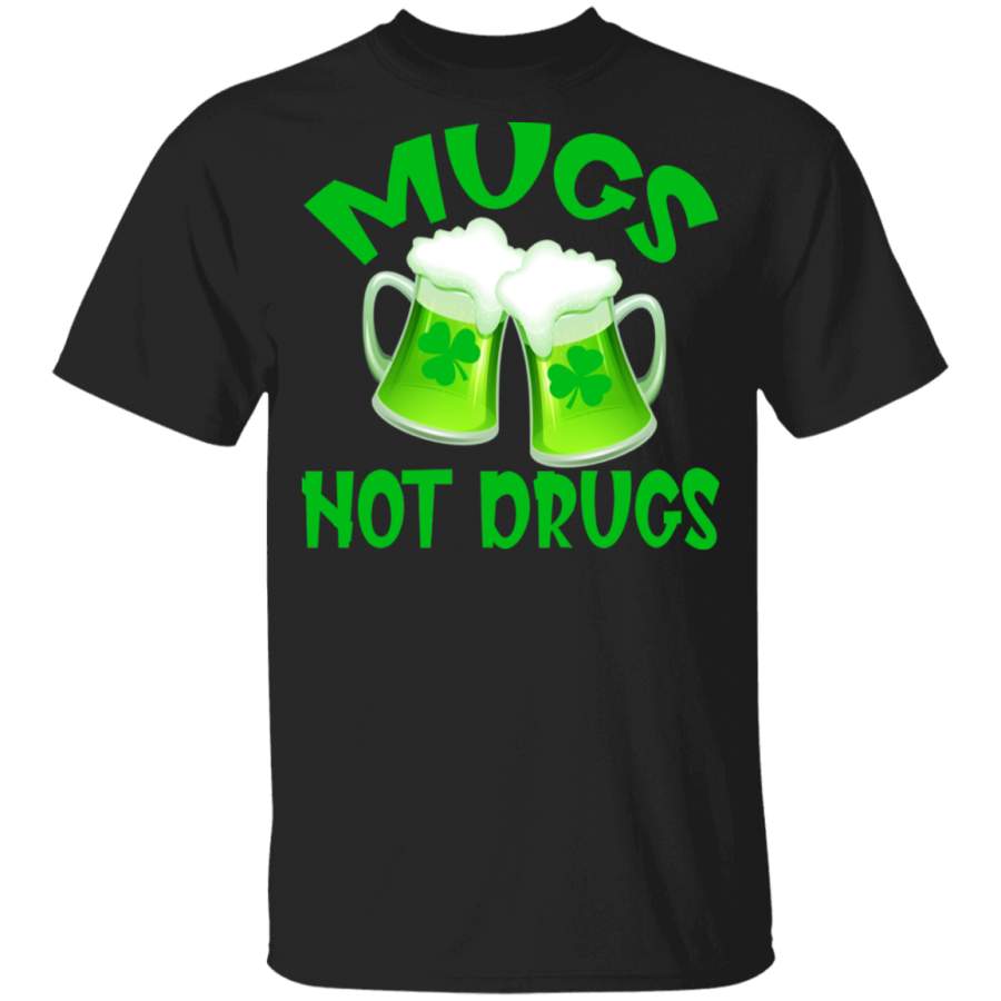 Mugs Not Drugs Green Beer St Patrick's Day Irish Gifts Youth Shirt