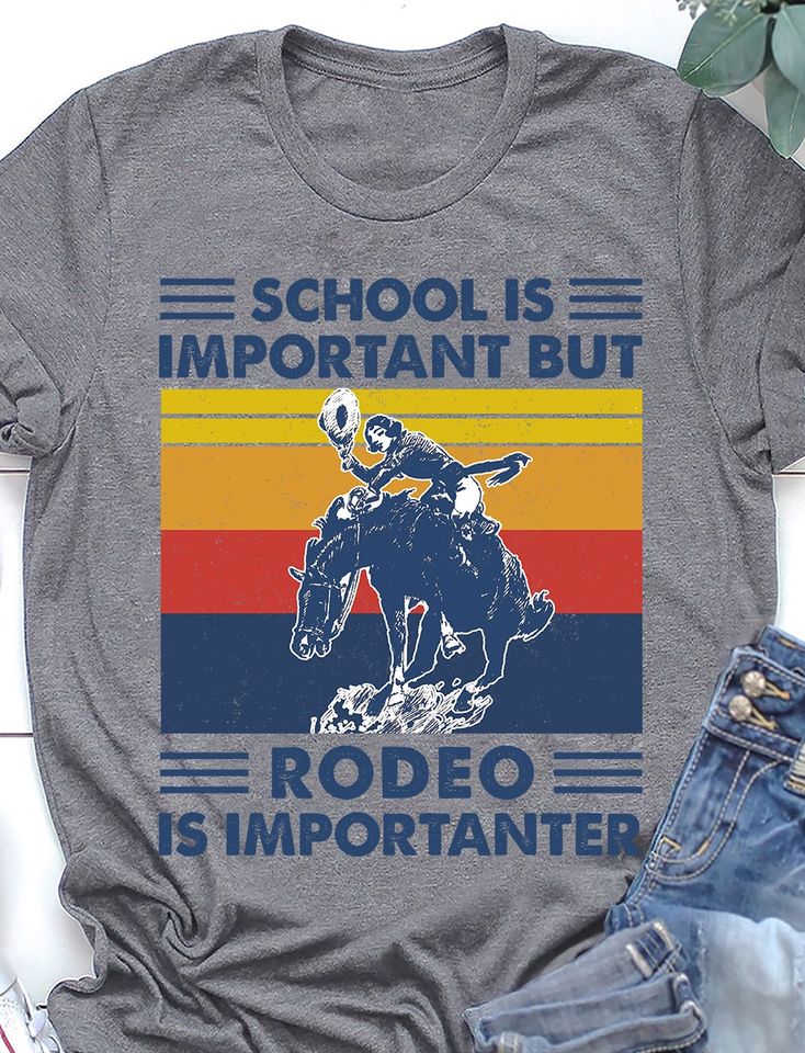 School Is Important But Rodeo Is Importanter Retro Vintage Standard/Premium T-Shirt