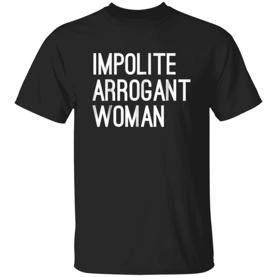 Funny Impolite Arrogant Women Elizabeth Warren Tshirt