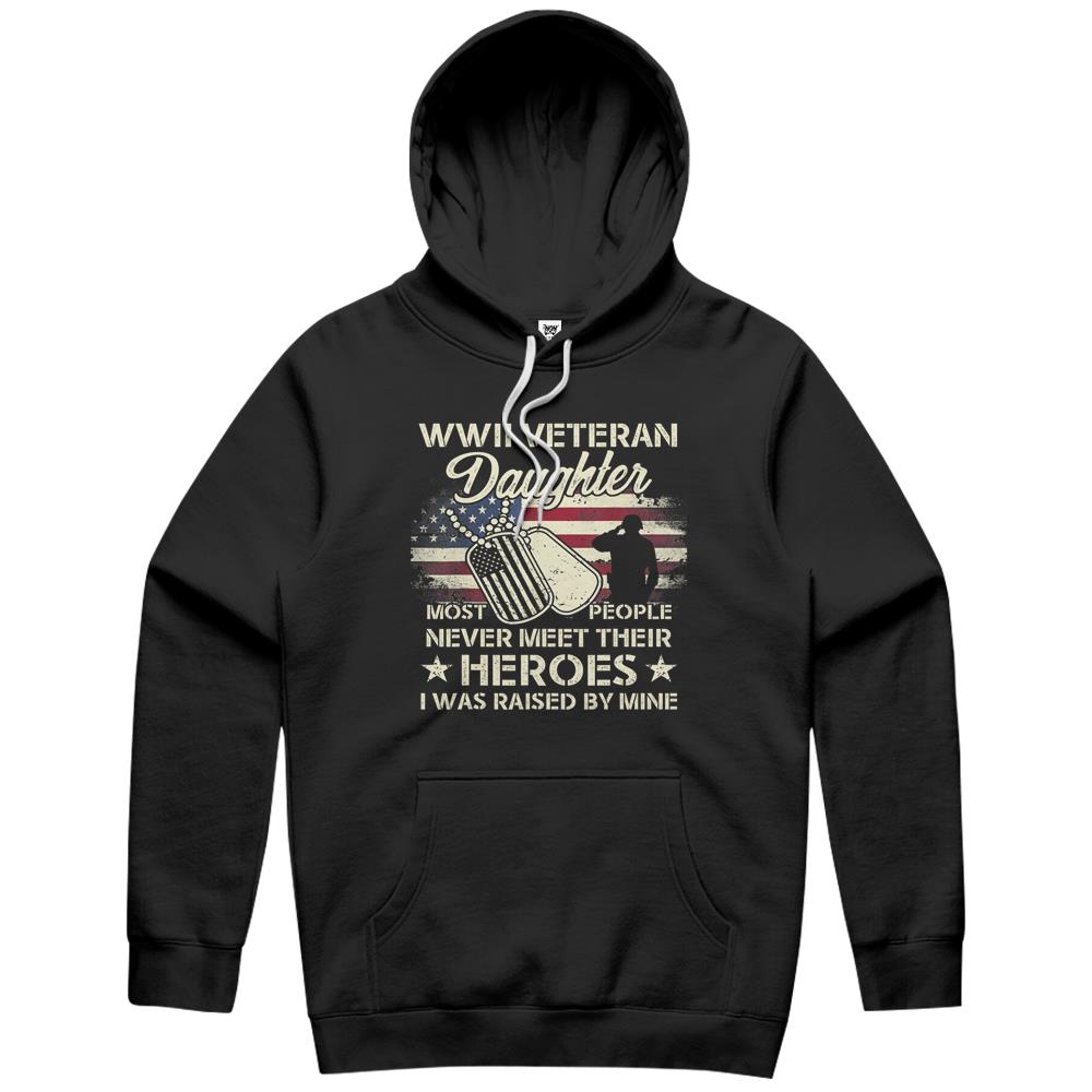 Wwii Veteran Daughter Most People Never Meet Their Heroes Hoodie