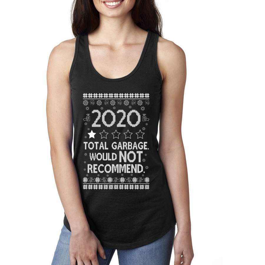 2020 Total Garbage Would not Recommend Ugly Christmas Sweater Christmas Ladies Racerback Tank Top