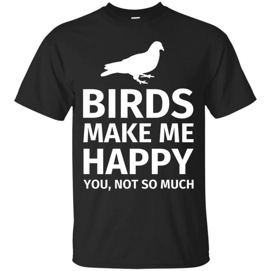 AGR Bird Gifts For Bird Lovers  Funny Make Me Happy Tshirt Jaq T-shirt