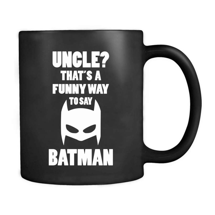 Uncle Batman Shat’s A Funny Way To Say Mug