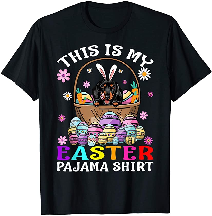 This Is My Easter Pajama Shirt Dachshund Dog Bunny Eggs T-Shirt