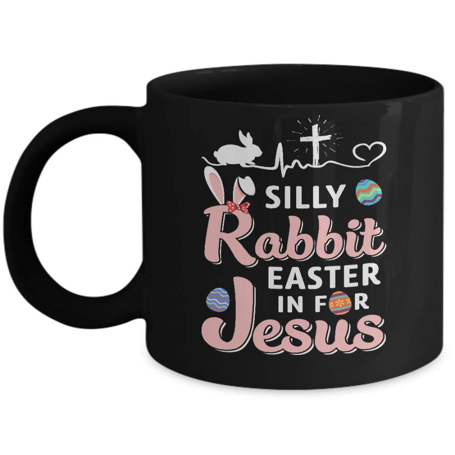 Silly Rabbit Easter Is For Jesus Christians Gift Mug