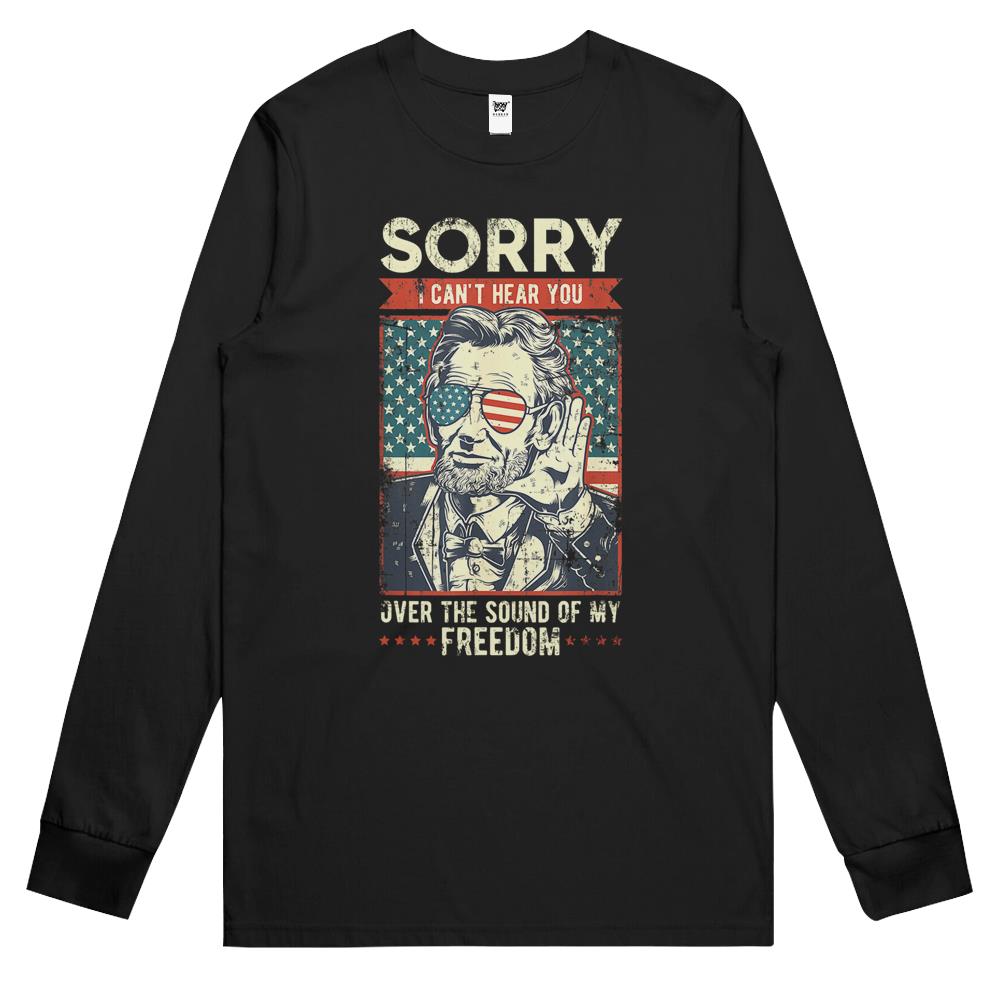 4Th July Shirts, Fourth Of July Long Sleeve T Shirts, 4Th Of July Long Sleeve T Shirts, Sorry Can'T Hear You Sound Of My Freedom 4Th Of July Long Sleeve T Shirts