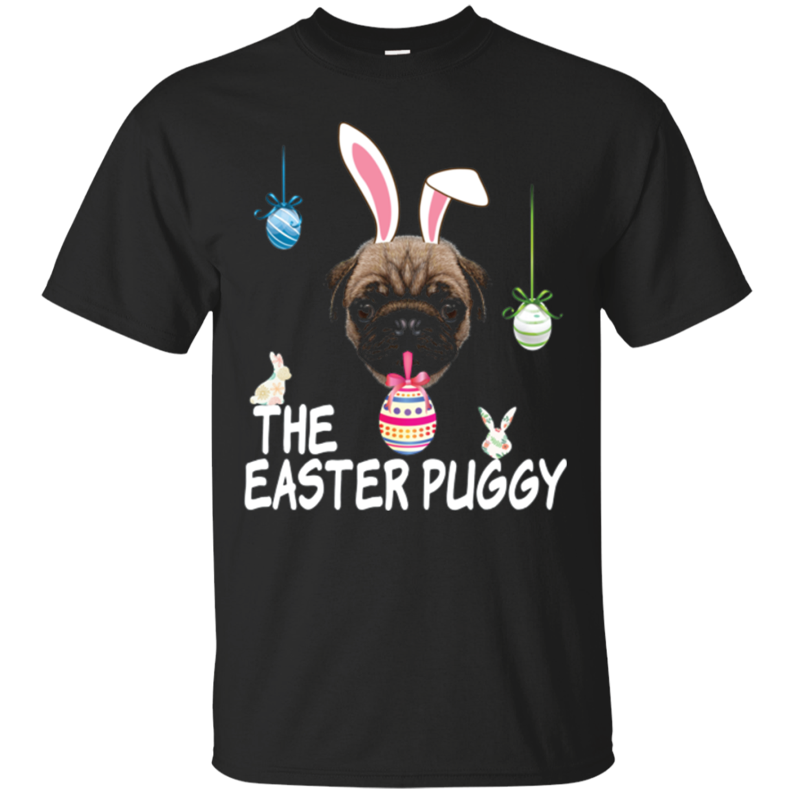 Puggy Easter Cute Pug Dog Bunny Eggs T-Shirt For Dog Lovers