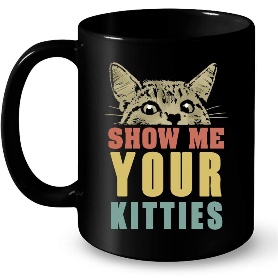 Show Me Your Kitties Classic Vintage Retro Design – Full-Wrap Coffee Black Mug