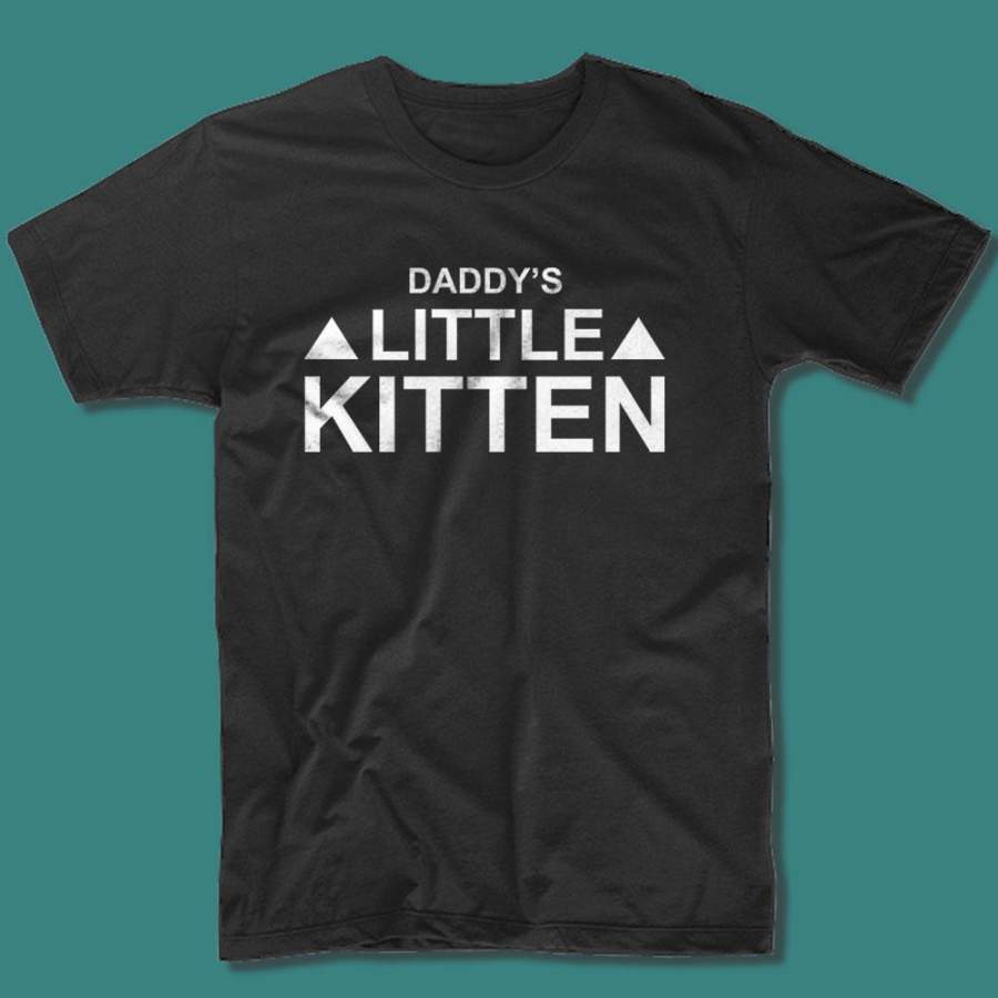 Daddy’S Little Kitten Men’S T Shirt