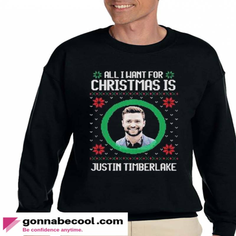 All I Want For Christmas Justin Timberlake Impressive Sweatshirt