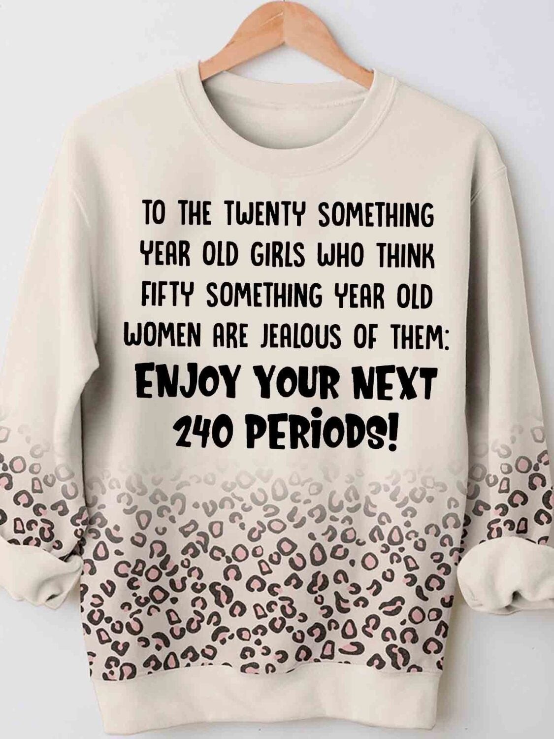 To The Twenty Year Old Girls Enjoy Your Next 240 Periods 3D Hoodie Tshirt Leopard Print Gift For Girls