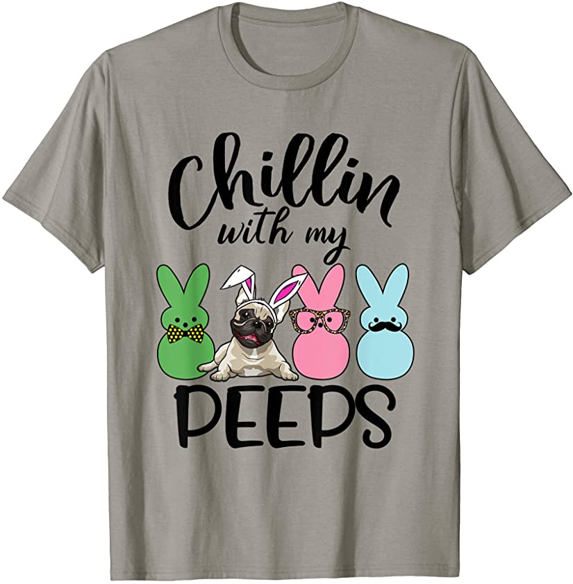 Chillin’ With My Peeps – Funny Bunny French Bulldog Easter T-Shirt