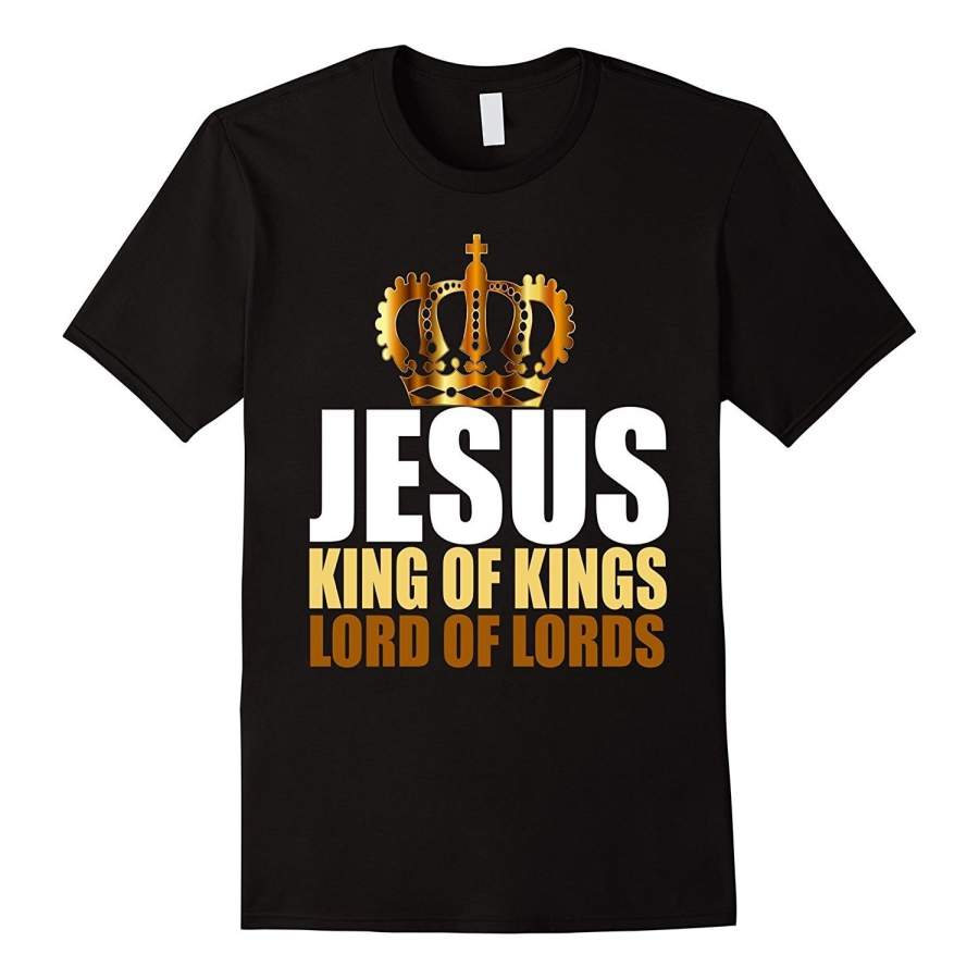 Jesus King of Kings Lord of Lords Christian T-Shirt – DRGGR
