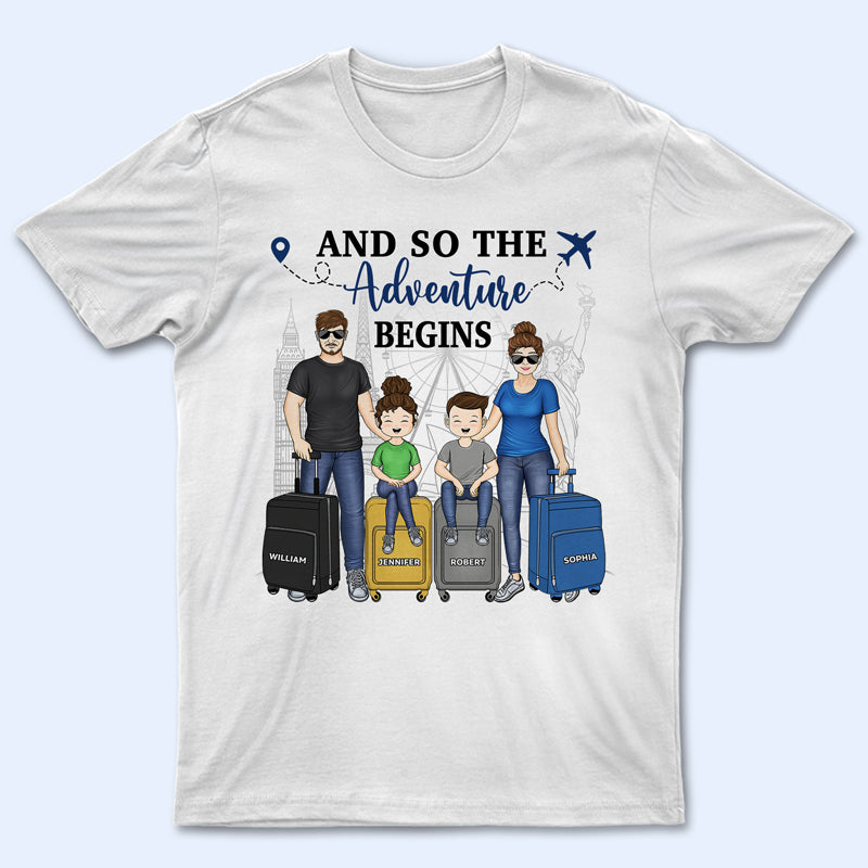 Travel Couple Family And So The Adventure Begins – Gift For Traveling Lovers – Personalized Custom T Shirt