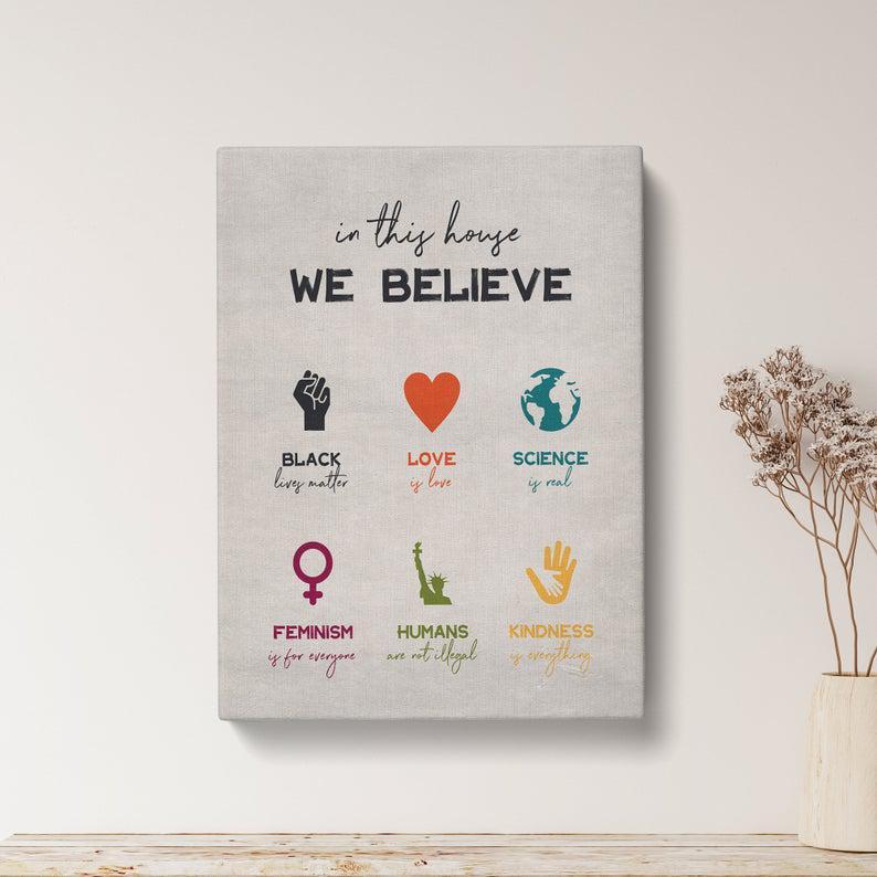 In This House We Believe Canvas, Vintage Canvas Print, Black Lives Matter Sign, Human Rights Poster, Feminist Sign | Vq03