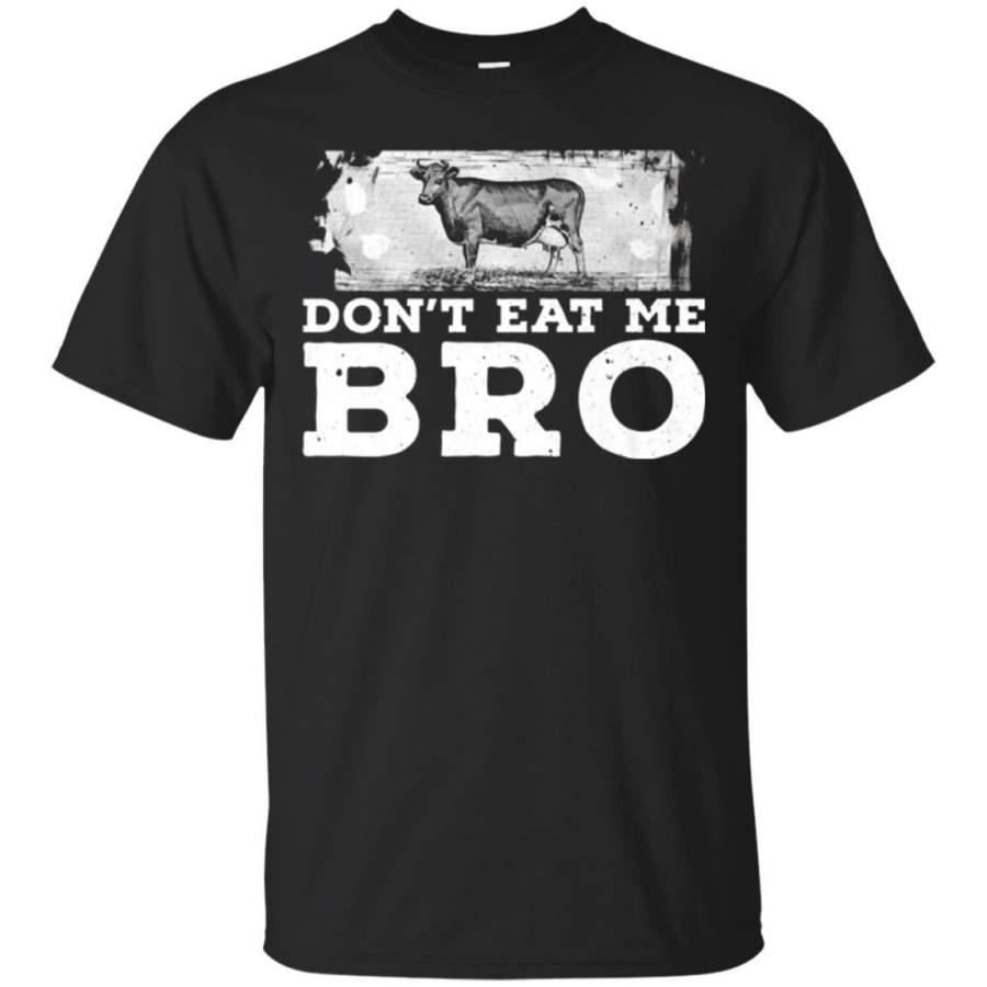 AGR Dont Eat Me Bro Vegan Animal Lover Gift Shirt Jaq T-shirt