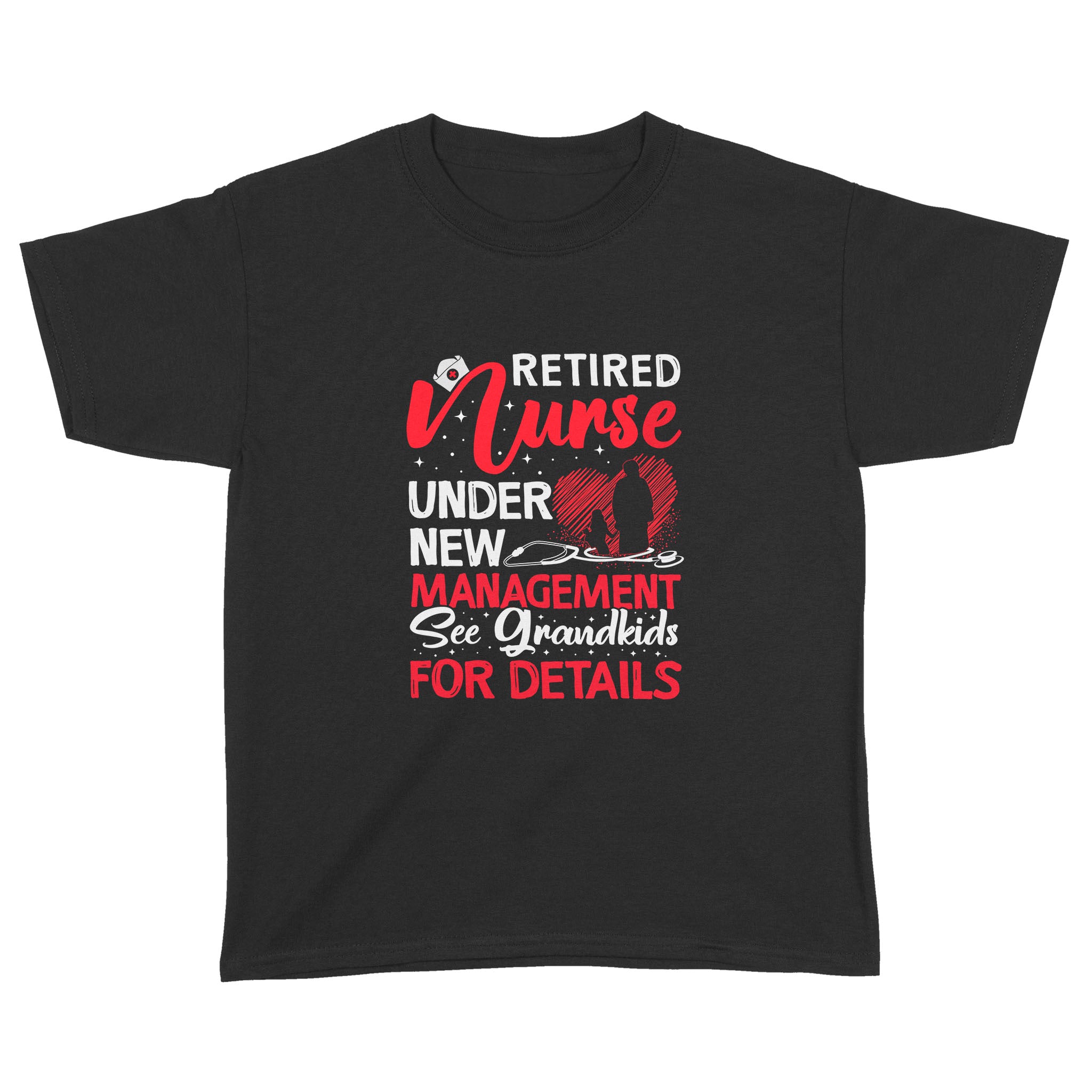 Retired Nurse Under New Management See Grandkids For Details T-Shirt