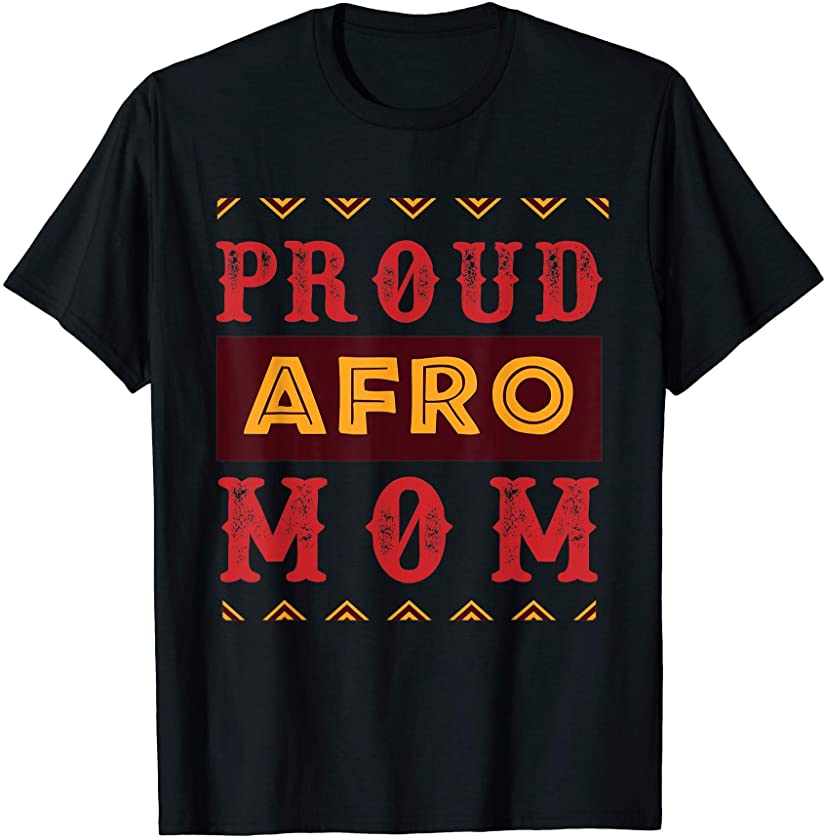 Proud Afro Mom Design or African mothers day T-Shirt