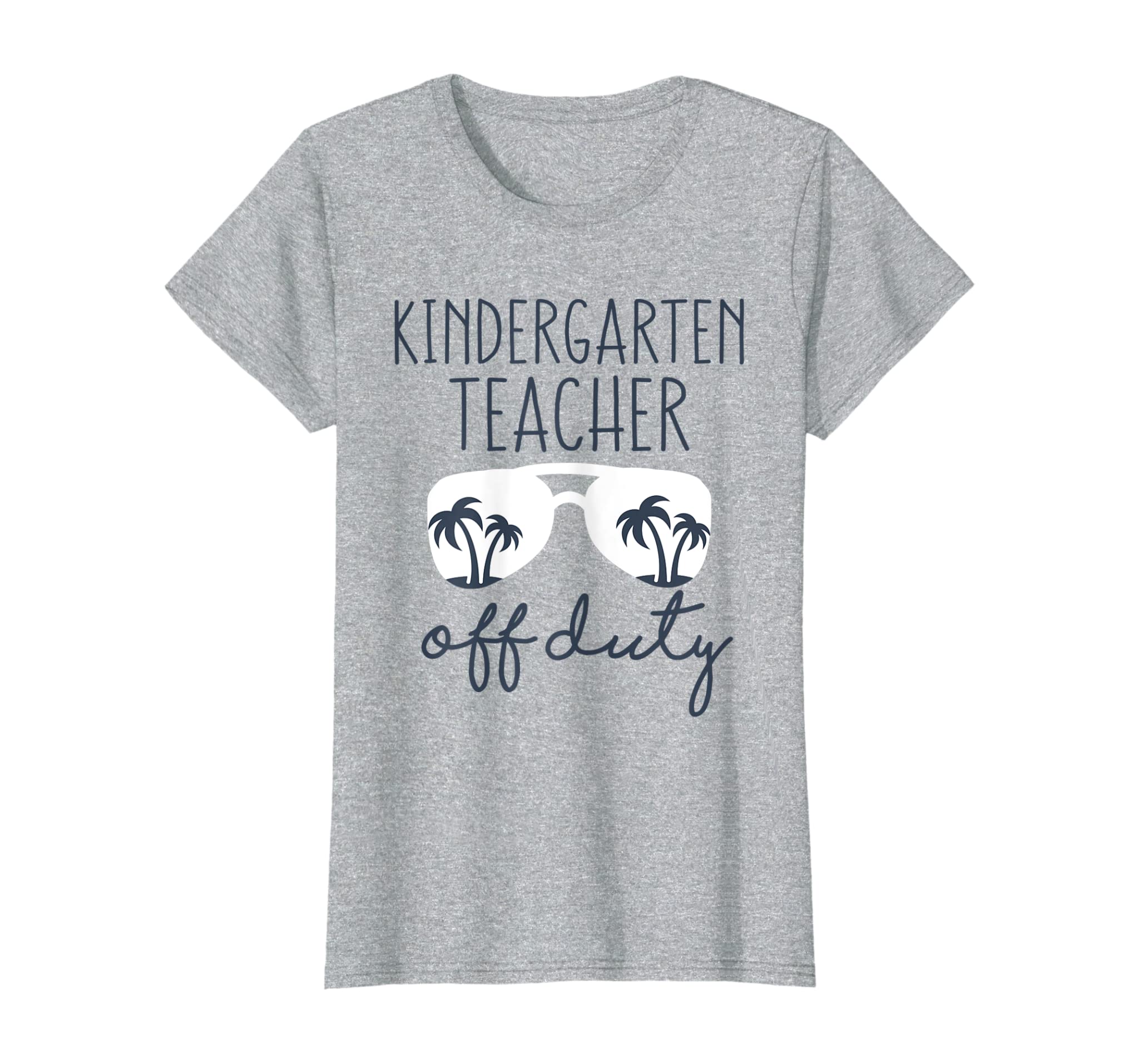 Womens Last Day of School Gift for Kindergarten Teacher Off Duty T-Shirt